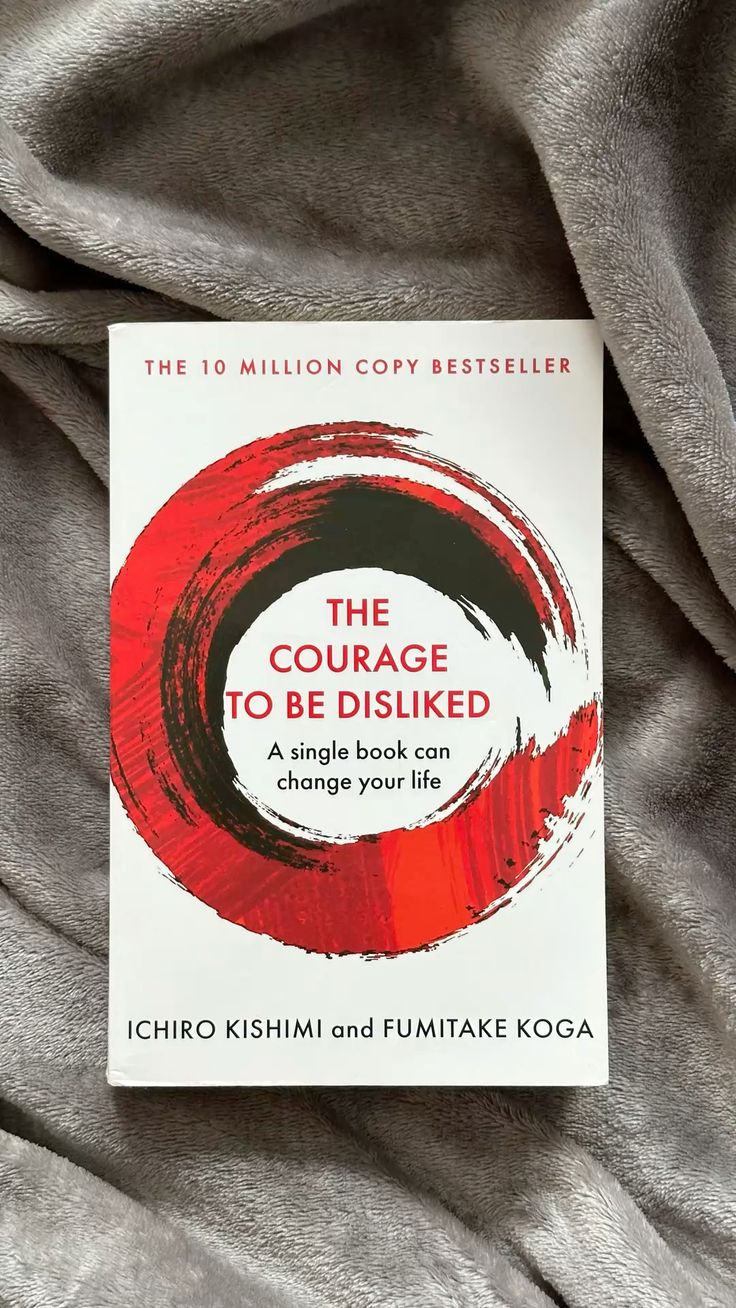 The Courage to Be Disliked — Ichiro Kishimi & Fumitake Koga
