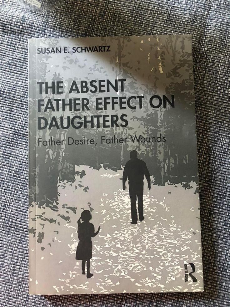 The Absent Father Effect on Daughters — Susan E. Schwartz