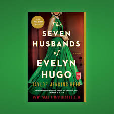 The Seven Husbands of Evelyn Hugo Novel by Taylor Jenkins Reid -  A reclusive aging Hollywood movie icon recounts her glamorous life, relentless ambition, and seven tumultuous marriages to an unknown
