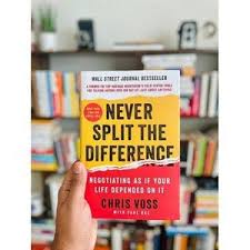 Never Split the Difference: Negotiating As If Your Life Depended On It Book By Chris Voss with Tahl Raz