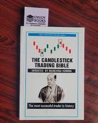 The Candlestick Trading Bible: Japanese Candlestick Patterns, Technical Analysis, and Trading Strategies for Spotting Trends, Timing Entries and Exits, and Building Consistent Market Profitability