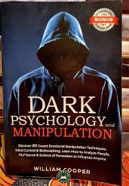 DARK PSYCHOLOGY and MANIPULATION: Book by William Cooper - Learn to Protect Yourself & Influence Others