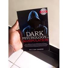 DARK PSYCHOLOGY and MANIPULATION: Book by William Cooper - Learn to Protect Yourself & Influence Others
