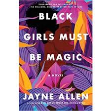 Black Girls Must Be Magic: A Novel Book By Jayne Allen - we follow Tabitha's journey during pregnancy with a new set of setbacks to her identity.