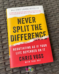 Never Split the Difference: Negotiating As If Your Life Depended On It Book By Chris Voss with Tahl Raz