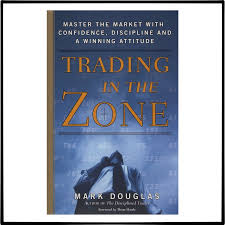 Trading in the Zone: Master the Market with Confidence, Discipline, and a Winning Attitude Book by Mark Douglas