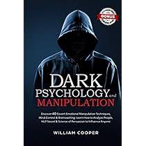 DARK PSYCHOLOGY and MANIPULATION: Book by William Cooper - Learn to Protect Yourself & Influence Others