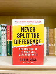 Never Split the Difference: Negotiating As If Your Life Depended On It Book By Chris Voss with Tahl Raz