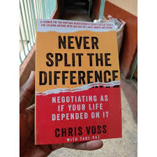 Never Split the Difference: Negotiating As If Your Life Depended On It Book By Chris Voss with Tahl Raz
