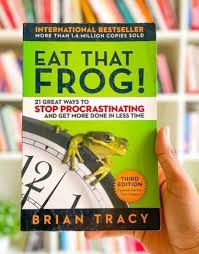 Eat That Frog!: 21 Great Ways to Stop Procrastinating and Get More Done in Less Time Book By Brian Tracy
