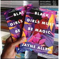 Black Girls Must Be Magic: A Novel Book By Jayne Allen - we follow Tabitha's journey during pregnancy with a new set of setbacks to her identity.