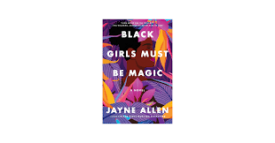 Black Girls Must Be Magic: A Novel Book By Jayne Allen - we follow Tabitha's journey during pregnancy with a new set of setbacks to her identity.
