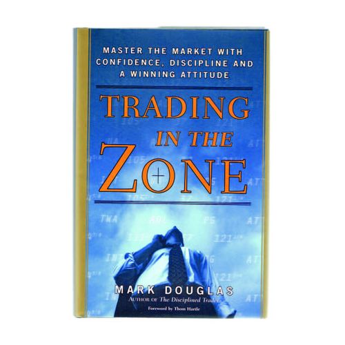 Trading in the Zone: Master the Market with Confidence, Discipline, and a Winning Attitude Book by Mark Douglas