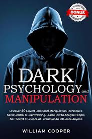DARK PSYCHOLOGY and MANIPULATION: Book by William Cooper - Learn to Protect Yourself & Influence Others