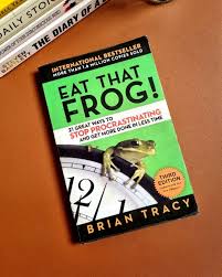 Eat That Frog!: 21 Great Ways to Stop Procrastinating and Get More Done in Less Time Book By Brian Tracy