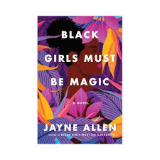 Black Girls Must Be Magic: A Novel Book By Jayne Allen - we follow Tabitha's journey during pregnancy with a new set of setbacks to her identity.
