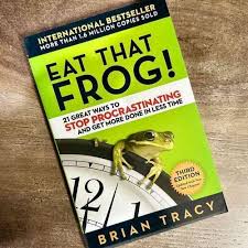Eat That Frog!: 21 Great Ways to Stop Procrastinating and Get More Done in Less Time Book By Brian Tracy