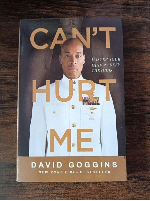 Can't Hurt Me Book David Goggins Mental Toughness Motivation Self Discipline Personal Growth Resilience Confidence Success Mindset Life Lessons